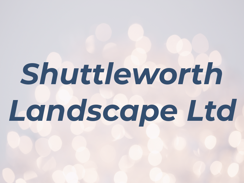 Shuttleworth Landscape Ltd