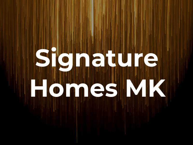 Signature Homes MK