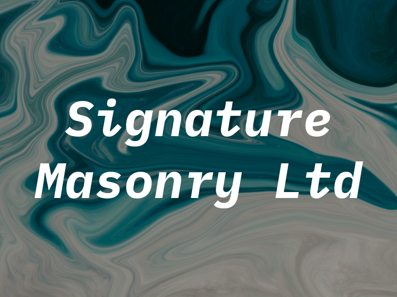 Signature Masonry Ltd