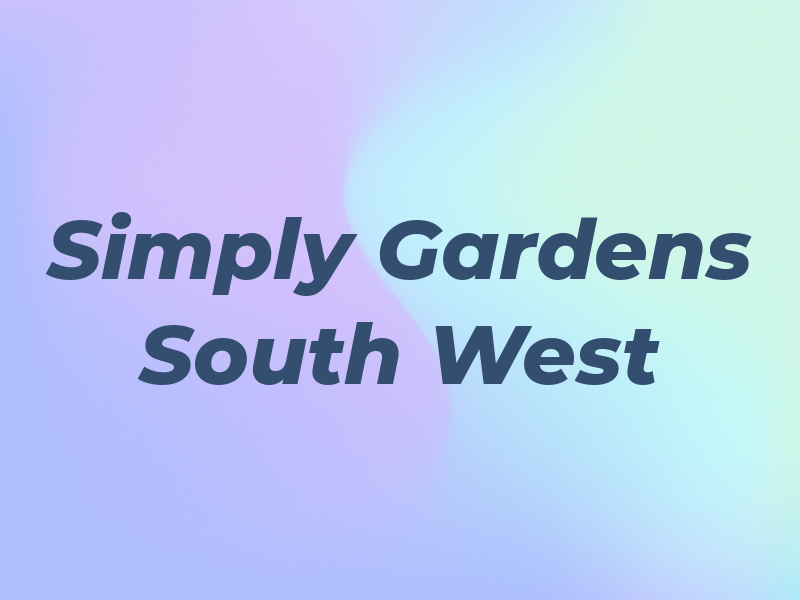 Simply Gardens South West Ltd