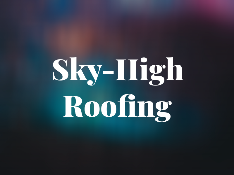 Sky-High Roofing