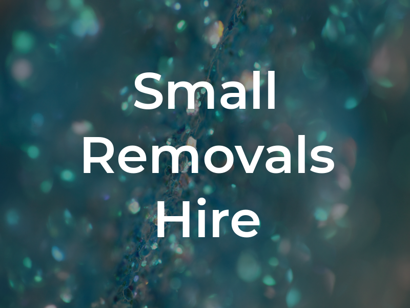 Small Removals Man & van Hire