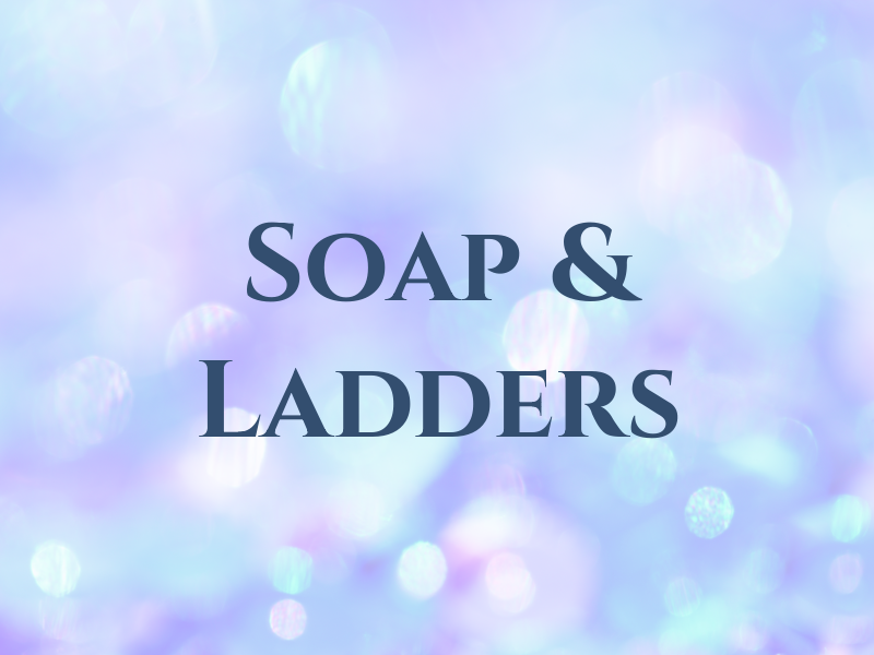 Soap & Ladders