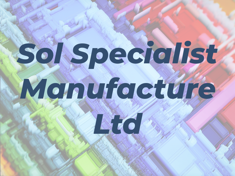 Sol Specialist Manufacture Ltd