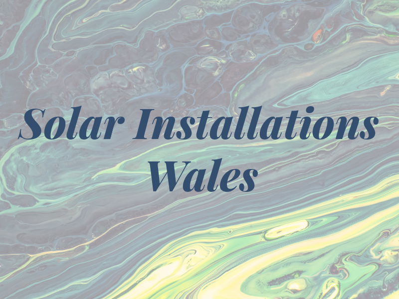 Solar Installations Wales