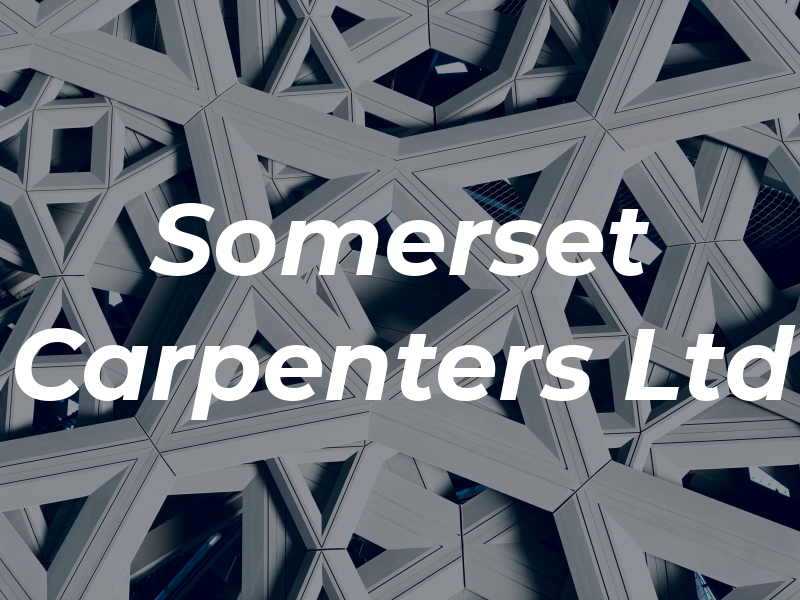 Somerset Carpenters Ltd