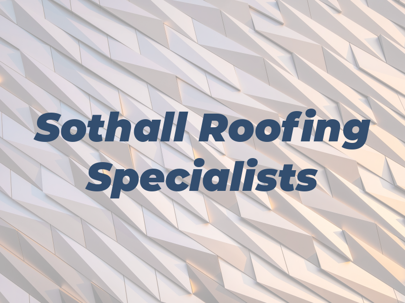 Sothall Roofing Specialists Ltd