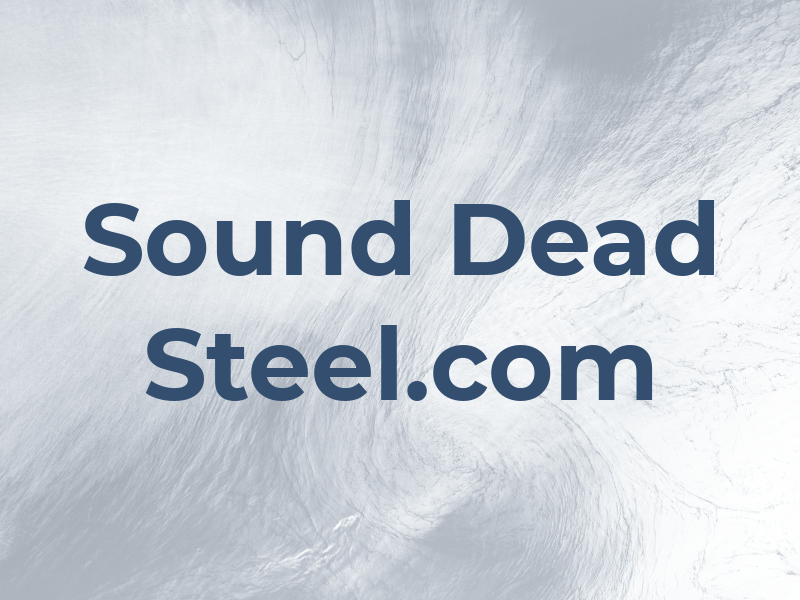 Sound Dead Steel.com