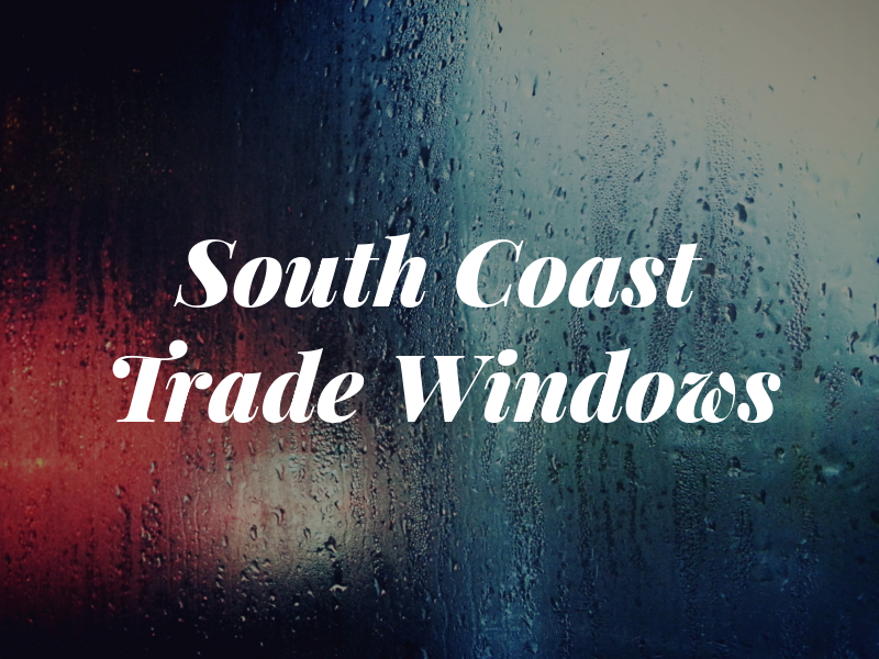 South Coast Trade Windows