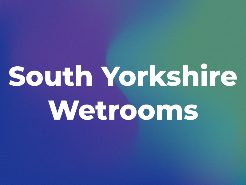South Yorkshire Wetrooms