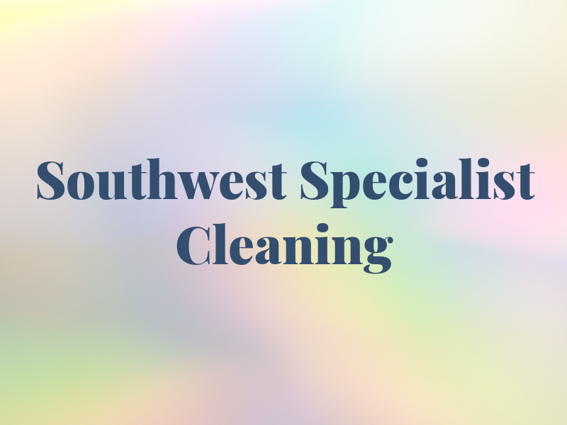 Southwest Specialist Cleaning Ltd