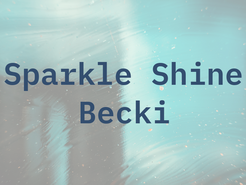 Sparkle and Shine by Becki