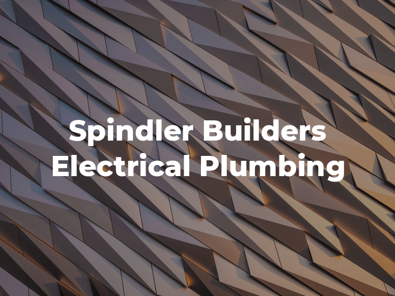 Spindler Builders & Electrical Plumbing