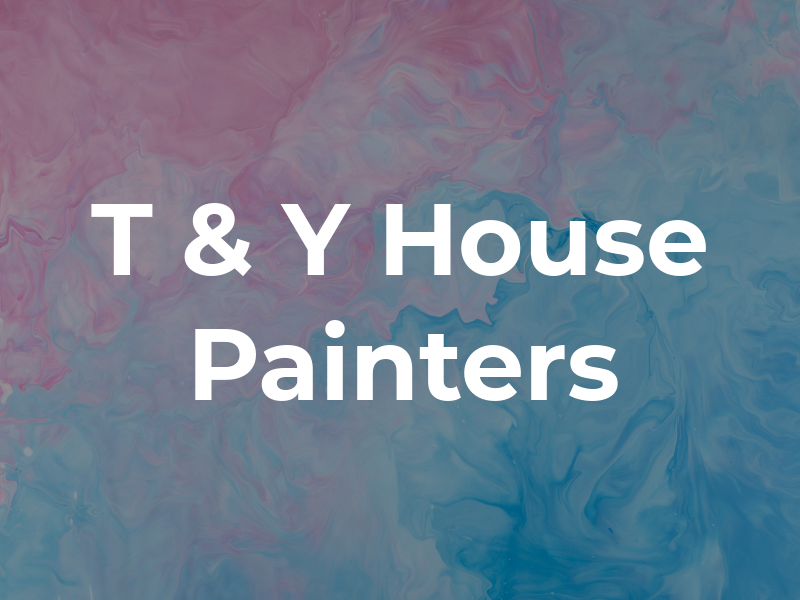 T & Y House Painters