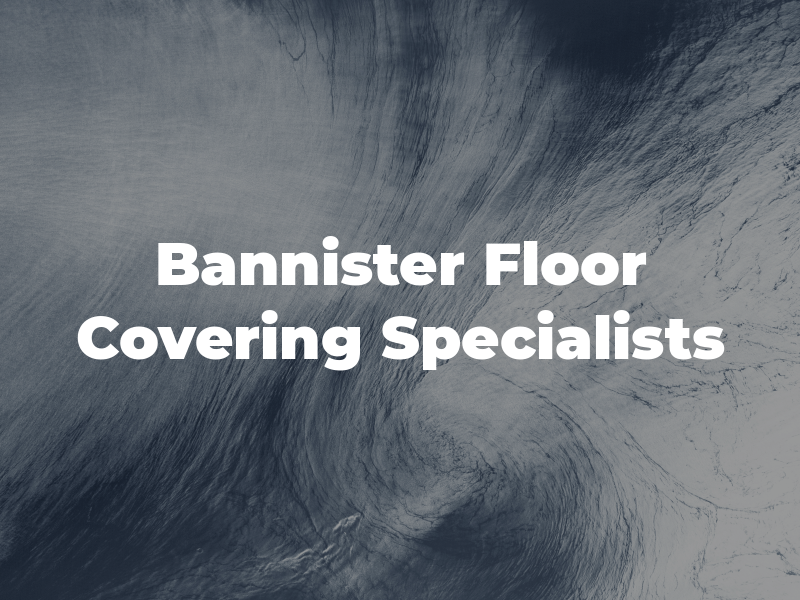 T Bannister Floor Covering Specialists