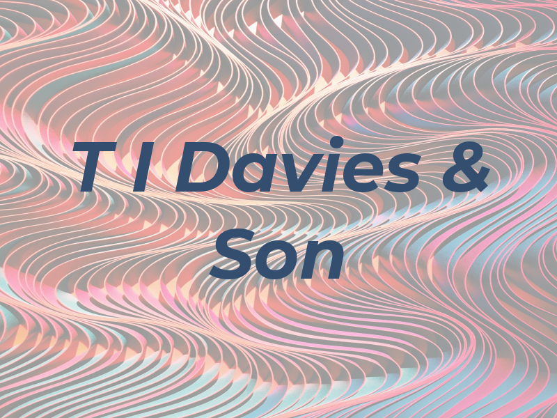 T I Davies & Son