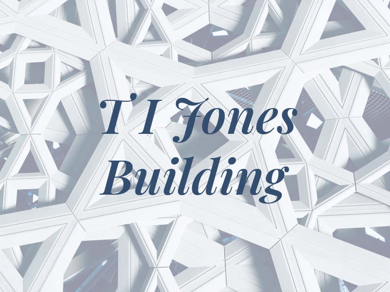 T I Jones Building