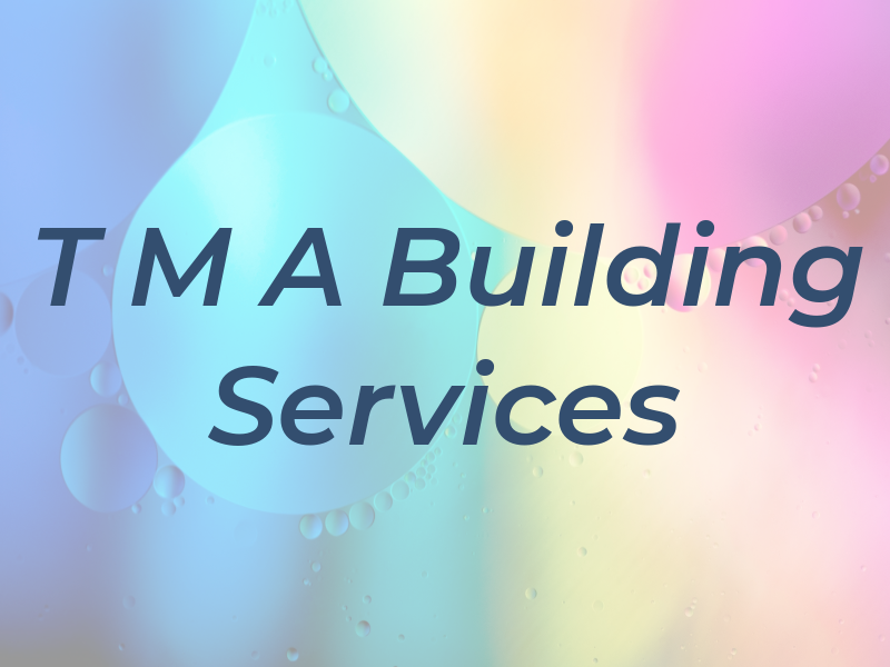 T M A Building Services