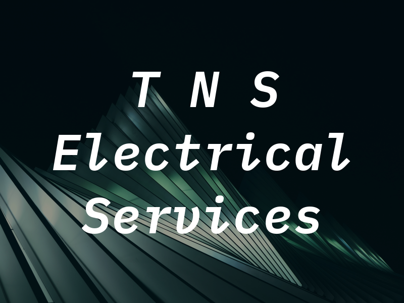 T N S Electrical Services