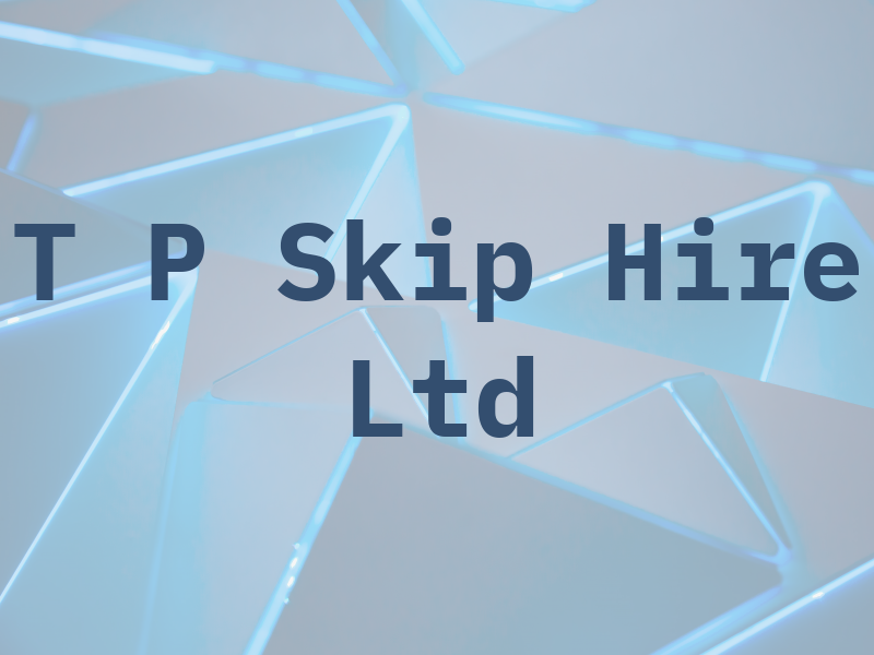 T P Skip Hire Ltd