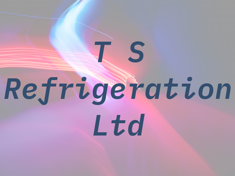 T S Refrigeration Ltd