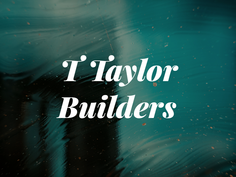 T Taylor Builders