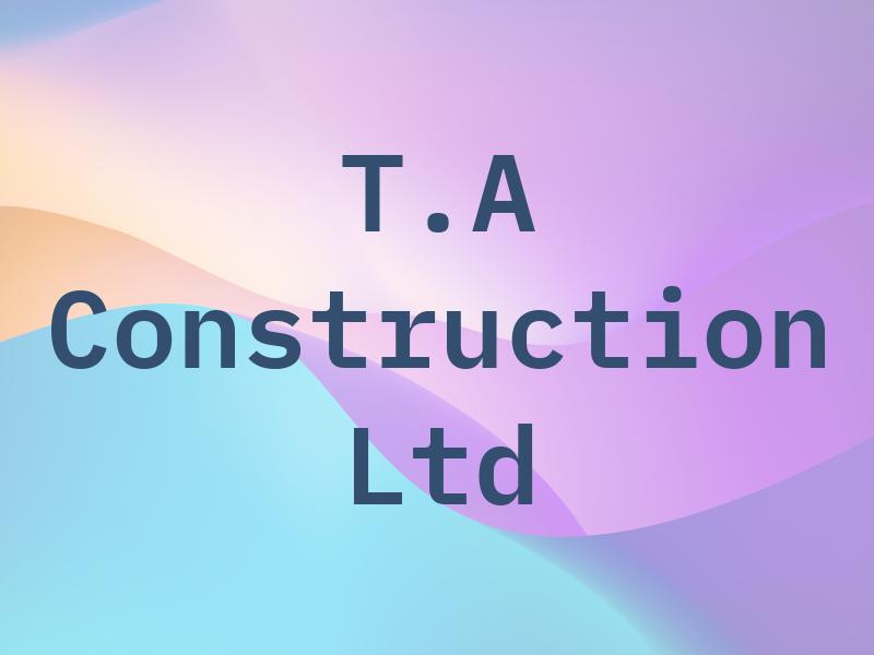 T.A Construction Ltd