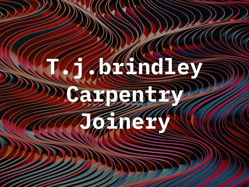 T.j.brindley Carpentry @ Joinery