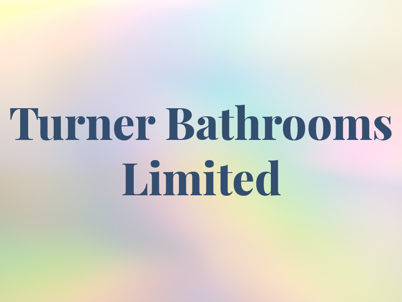 Turner Bathrooms Limited
