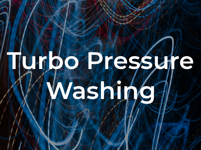 Turbo Pressure Washing