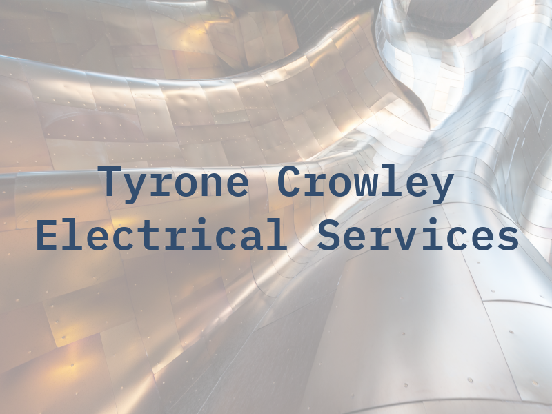 Tyrone Crowley Electrical Services Ltd