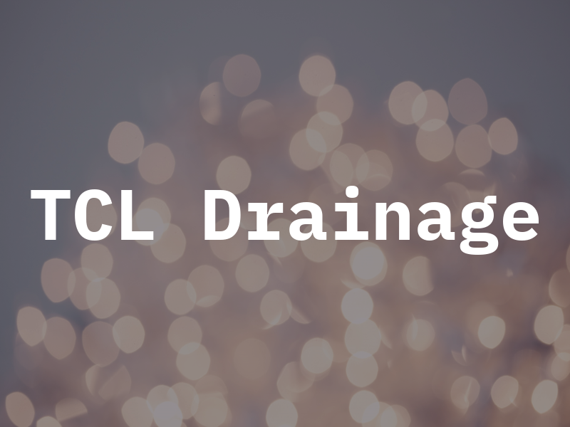 TCL Drainage