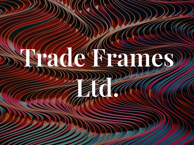TDK Trade Frames Ltd.