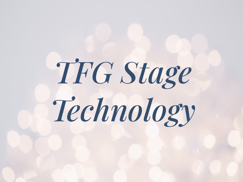 TFG Stage Technology