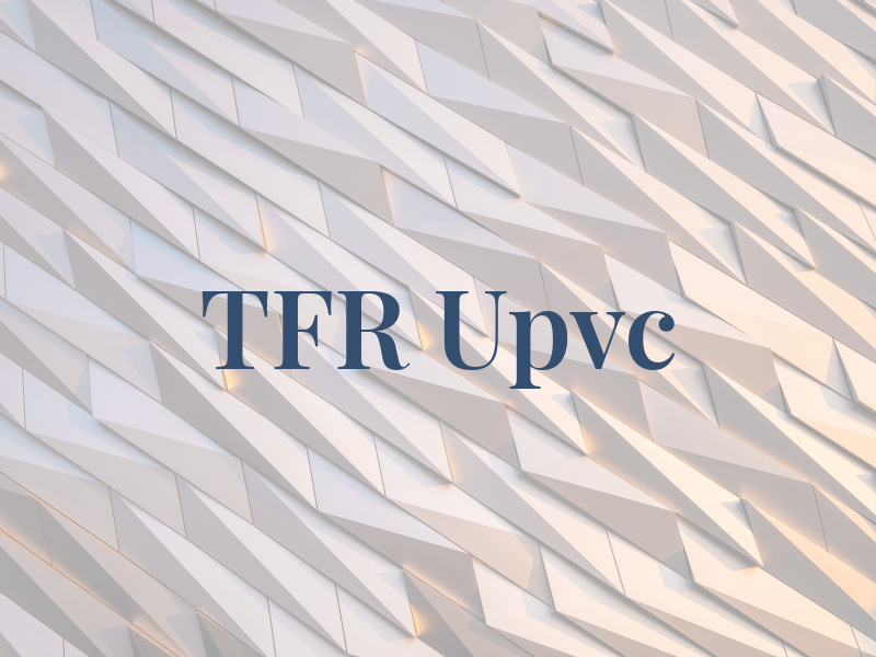 TFR Upvc