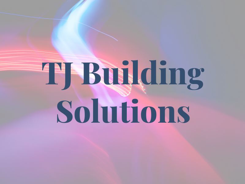 TJ Building Solutions