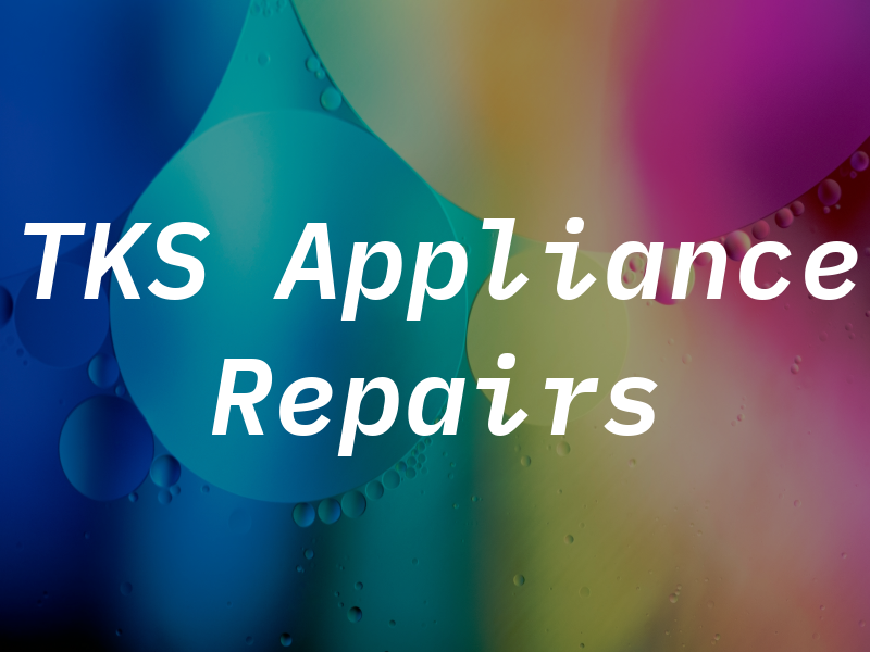 TKS Appliance Repairs