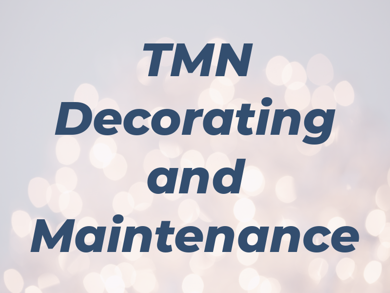 TMN Decorating and Maintenance