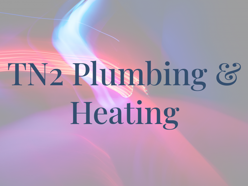 TN2 Plumbing & Heating