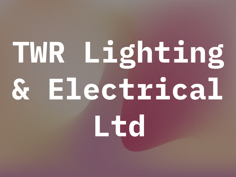 TWR Lighting & Electrical Ltd