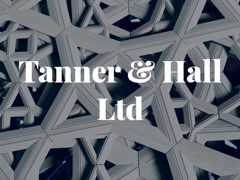 Tanner & Hall Ltd