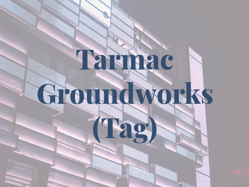 Tarmac and Groundworks (Tag)