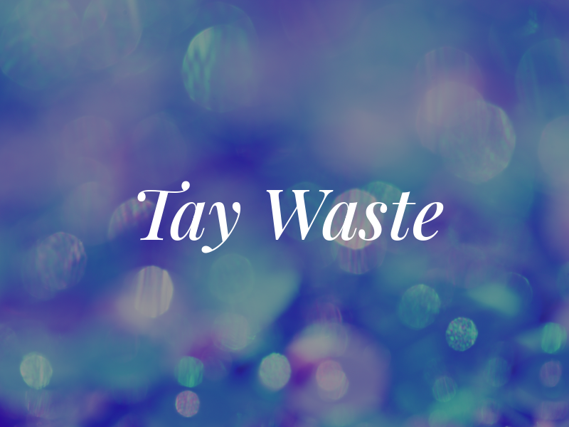 Tay Waste