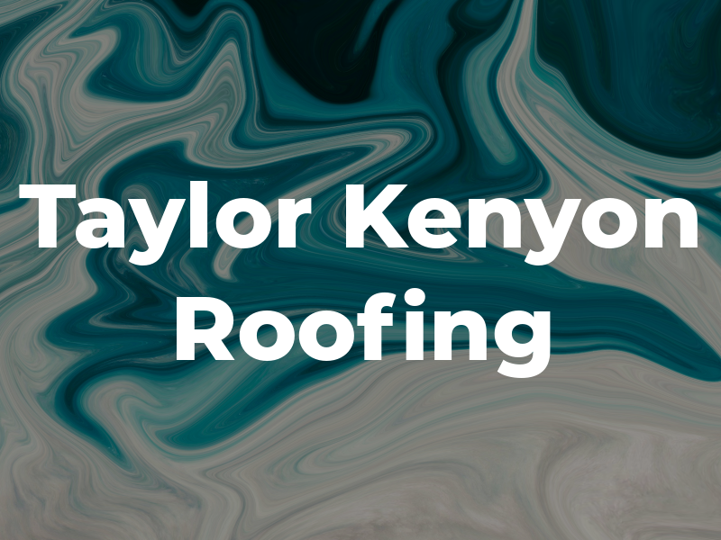 Taylor & Kenyon Roofing