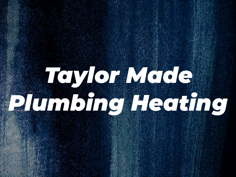 Taylor Made Gas Plumbing & Heating