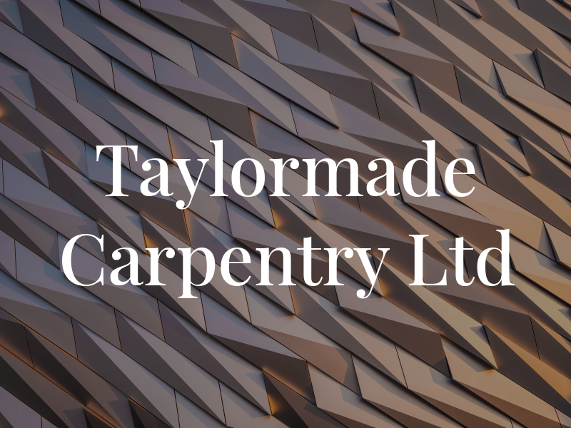 Taylormade Carpentry Ltd