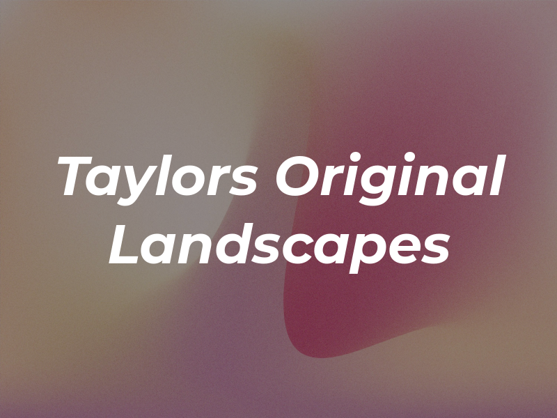 Taylors Original Landscapes