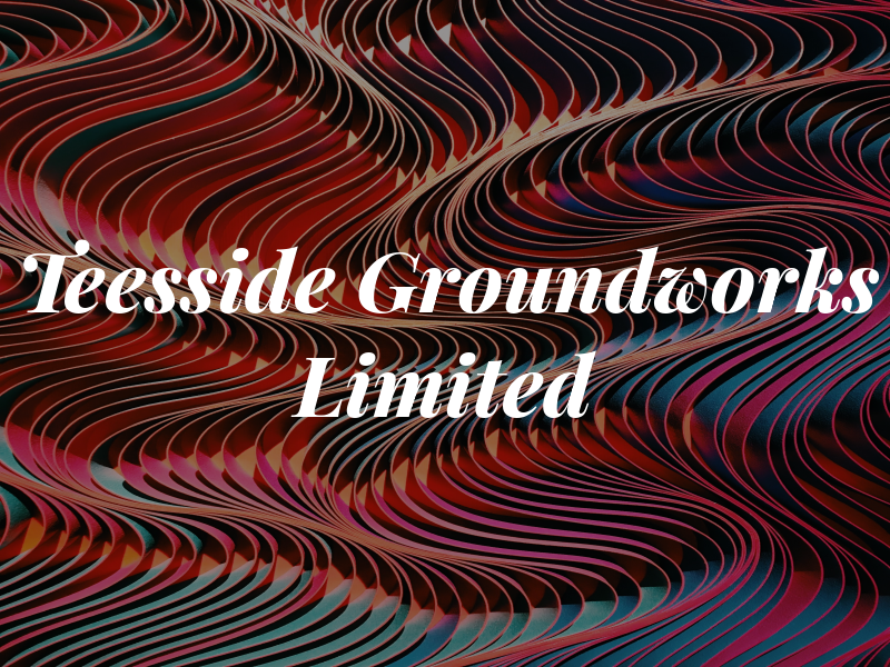 Teesside Groundworks Limited