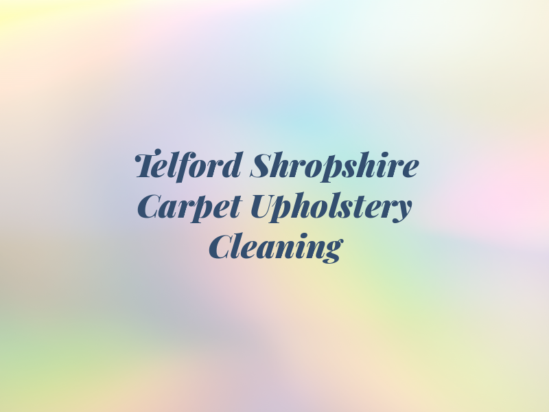 Telford and Shropshire Carpet & Upholstery Cleaning
