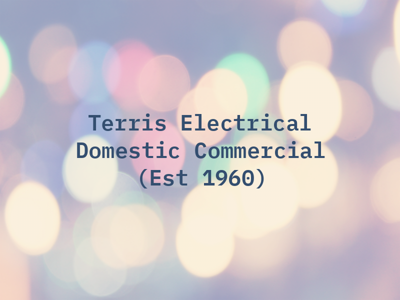 Terris Electrical Domestic & Commercial (Est 1960)